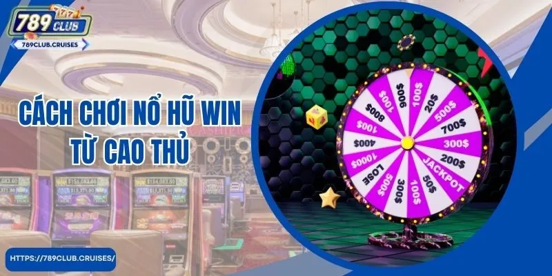 Cách chơi jackpot giành chiến thắng từ cao thủ