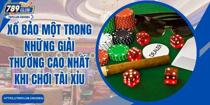 Xổ Bảo một trong những giải thưởng cao nhất khi chơi tài xế