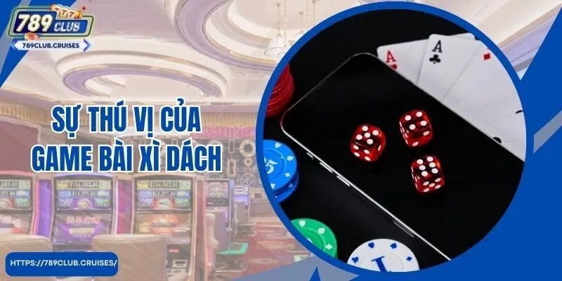 Sự thú vị của trò chơi bài xì dách