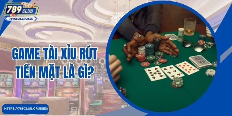 Game tài khoản rút tiền mặt là gì?