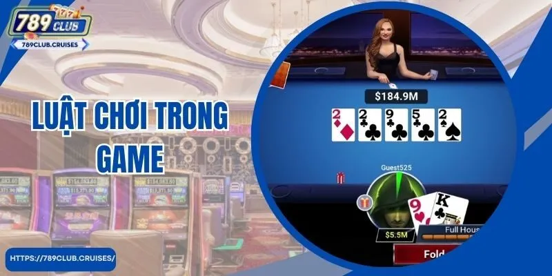 Hướng dẫn chơi Poker và luật chơi trong game 