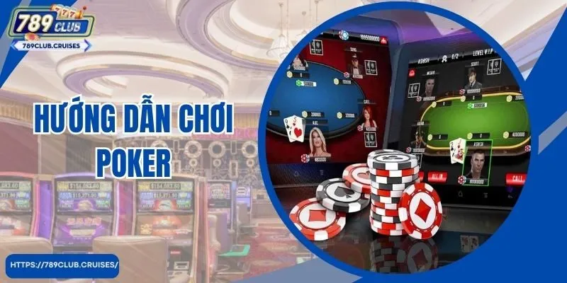 Cùng Tìm Hiểu Về Bài Poker Là Gì?