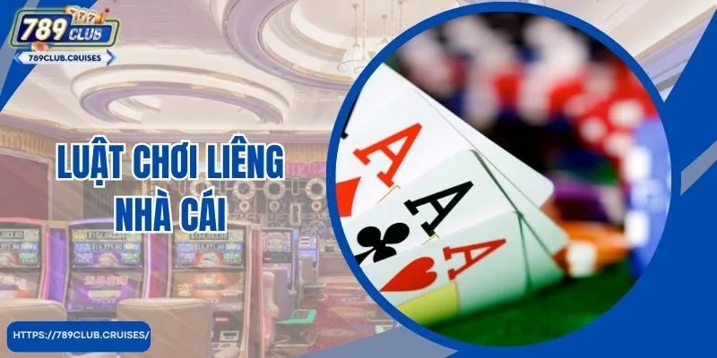 Bật Mí Luật Chơi Liêng Nhà Cái Chi Tiết Nhất Trong Giới Cá Cược