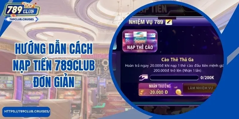 Hướng dẫn cách nạp tiền 789club đơn giản