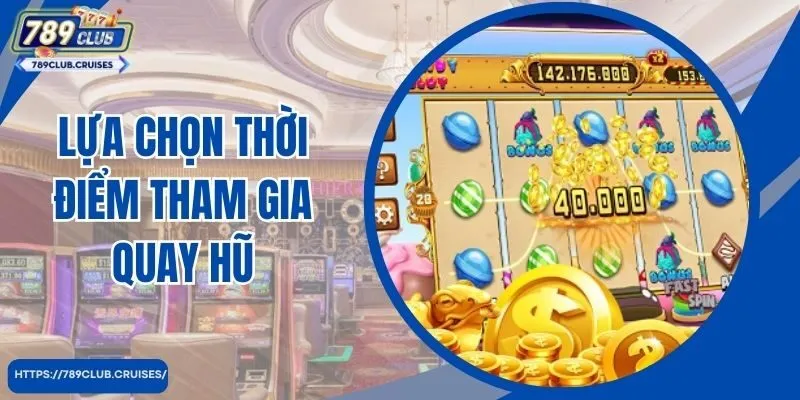 Lựa chọn thời điểm quay hũ tham số