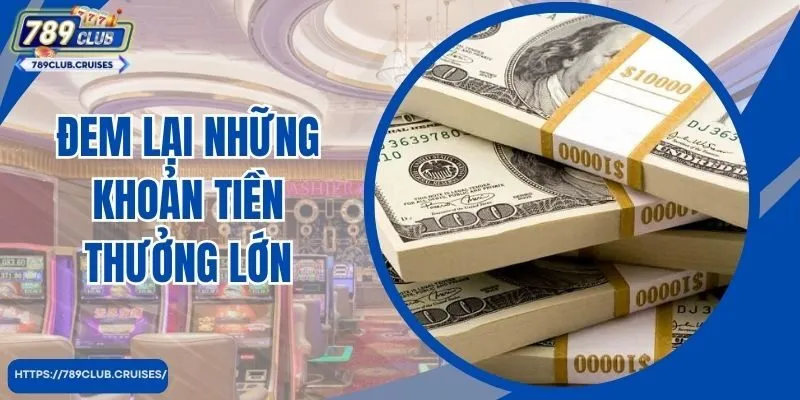 Di chuyển lại các khoản tiền thưởng lớn dành cho người chơi 