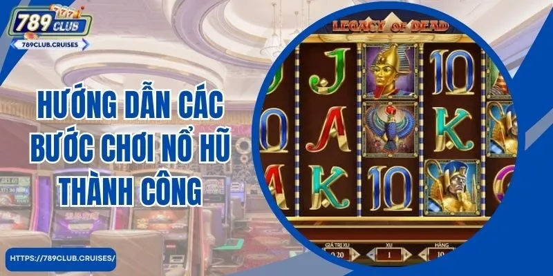 Hướng dẫn các bước chơi nổ hũ thành công