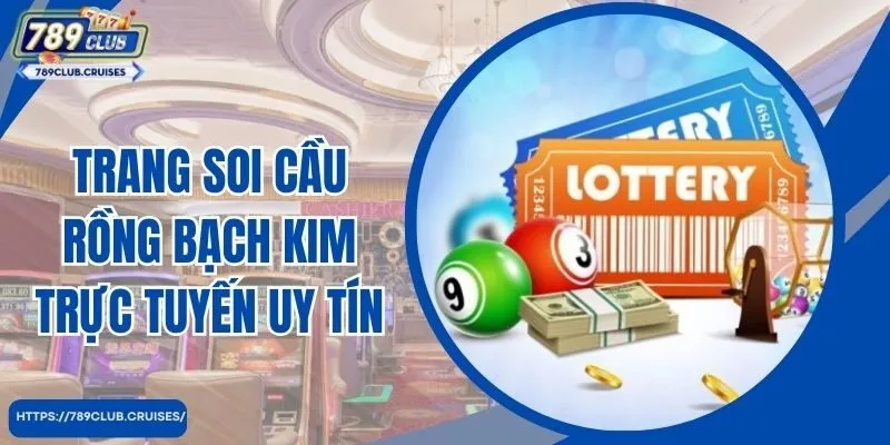 Trang soi cầu rồng bạch kim trực tuyến uy tín