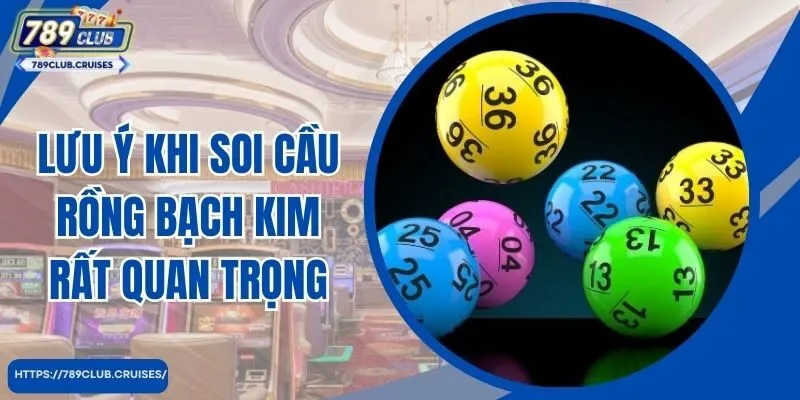 Lưu ý khi soi cầu rồng bạch kim rất quan trọng