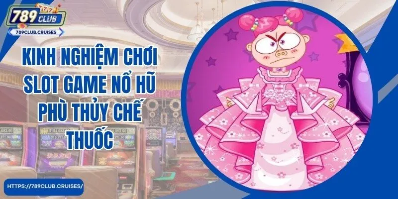 Kinh nghiệm luôn thắng khi tham gia game slot Casino Casino Phù Thủy chế thuốc