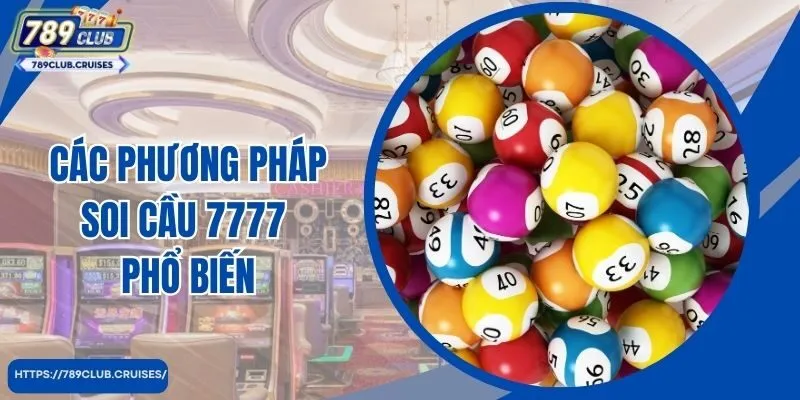 Các phương pháp soi cầu 7777 phổ biến