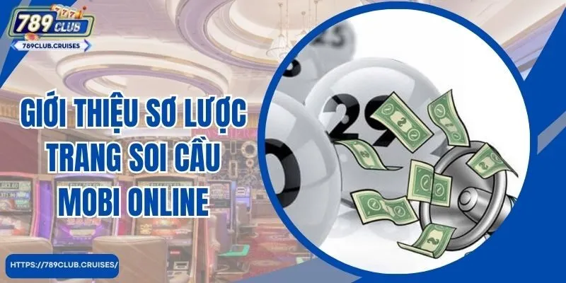 Giới thiệu sơ lược trang soi cầu Mobi online