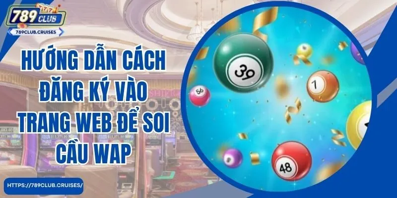 Hướng dẫn đăng ký vào trang Web để soi Wap